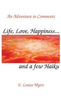 Life, Love, Happiness and a few Haiku