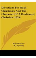 Directions For Weak Christians; And The Character Of A Confirmed Christian (1835)
