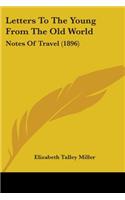 Letters To The Young From The Old World