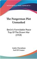 The Pangerman Plot Unmasked