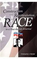 Construction and Rearticulation of Race in a Post-Racial America