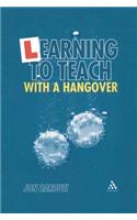 Learning to Teach with a Hangover