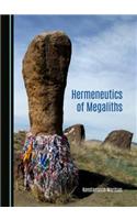 Hermeneutics of Megaliths