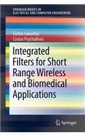 Integrated Filters for Short Range Wireless and Biomedical Applications