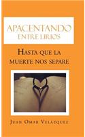 Apacentando entre lirios: Hasta que la muerte nos separe(Spanish)