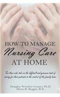 How to Manage Nursing Care at Home