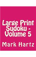 Large Print Sudoku - Volume 5
