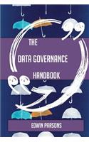 The Data governance Handbook - Everything You Need To Know About Data governance: (English)