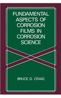 Fundamental Aspects of Corrosion Films in Corrosion Science