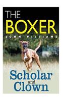 Boxer Scholar And Clown