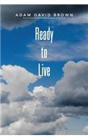 Ready to Live