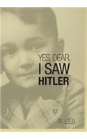 Yes, Dear, I Saw Hitler