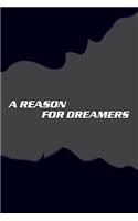 A Reason for Dreamers