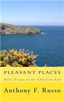 Pleasant Places: Short Essays on the Christian Life