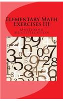 Elementary Math Exercises III: Mastering Multiplication