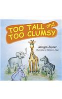 Too Tall and Too Clumsy