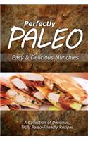 Perfectly Paleo - Easy & Delicious Munchies