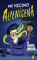 Mi Vecino Alienígena 1: El Chico Nuevo: (Alien Next Door)
