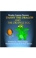 Danny The Dragon And The Orange Egg
