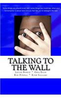 Talking to the Wall