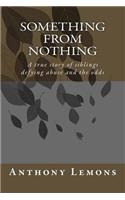 Something from Nothing