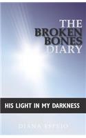 The Broken Bones Diary: His Light in My Darkness
