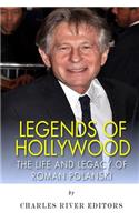 Legends of Hollywood: The Life and Legacy of Roman Polanski(English)