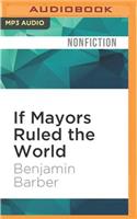 If Mayors Ruled the World