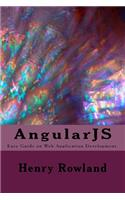 AngularJS: Easy Guide on Web Application Development.