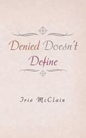 Denied Doesn't Define