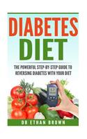 The POWERFUL Step-by-Step Guide to Reversing Diabetes With Your Diet: (English)
