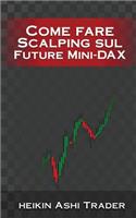 Come fare Scalping sul Future Mini-DAX: (Italian)