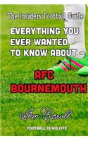 Everything You Ever Wanted to Know About - AFC Bournemouth