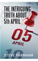 The Intriguing Truth About 5th April