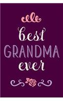 Best Grandma Ever: Beautiful Journal, Notebook, Diary, 6x9 Lined Pages, 150 Pages