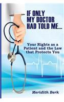 If Only My Doctor Had Told Me ...