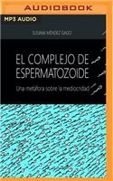 El Complejo de Espermatozoide