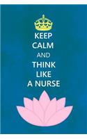 Keep calm and think like a nurse: nursing journal, notebook, floral, nurse gift