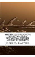 Bref récit et succincte narration de la navigation faite en MDXXXV et MDXXXVI