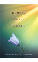 Rooted in the Heart