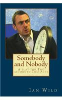 Somebody and Nobody