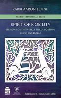 Spirit of Nobility: Sermons on the Weekly Torah Portion: Genesis and Exodus
