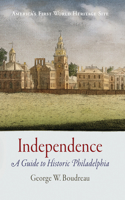 Independence: A Guide to Historic Philadelphia