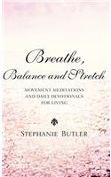 Breathe, Balance, and Stretch