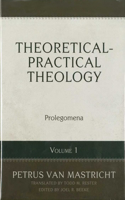 Theoretical-Practical Theology, Vol. 1: Prolegomena