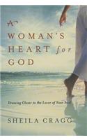 A Woman's Heart for God: Drawing Closer to the Lover of Your Soul