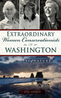 Extraordinary Women Conservationists of Washington: Mothers of Nature