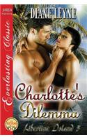 Charlotte's Dilemma [Libertine Island 5] (Siren Publishing Everlasting Classic)