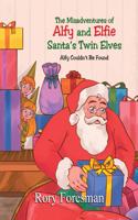Misadventures of Alfy and Elfie Santa's Twin Elves