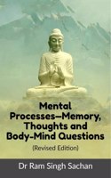 Mental Processesâ€•Memory, Thoughts and Body-Mind Questions (Revised Edition)